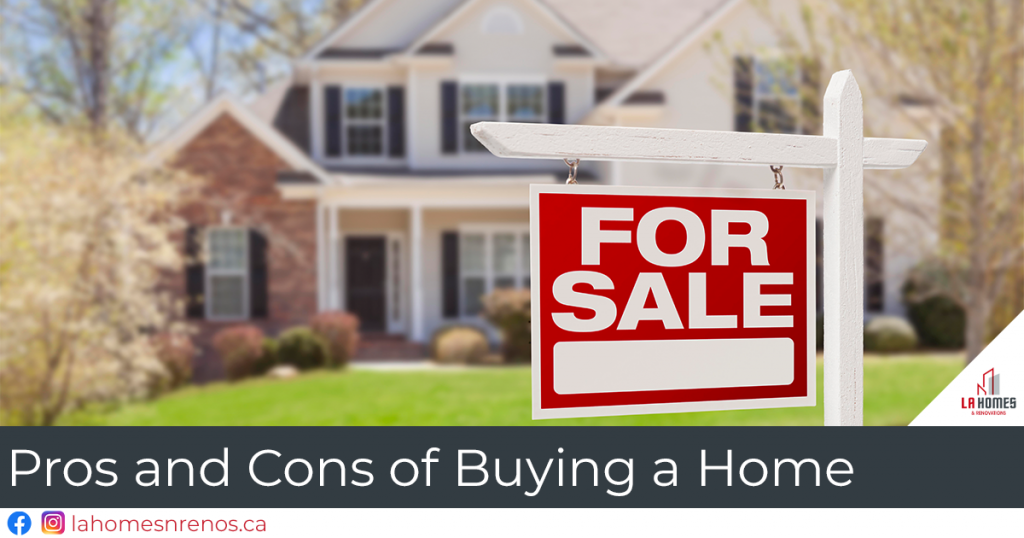 Pros and Cons of BUYING a Home | LA Homes and Renos