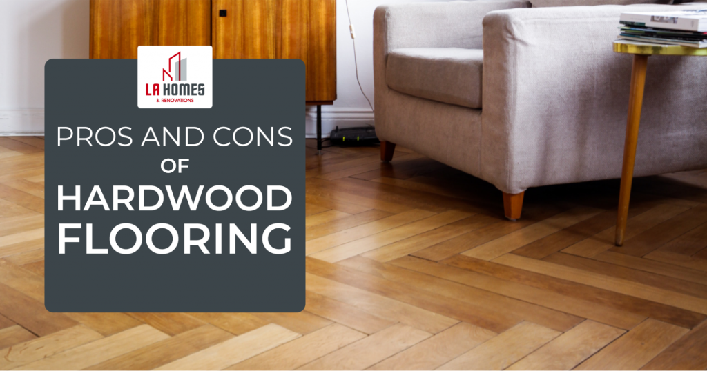 The Pros and Cons of Hardwood Flooring | LA Homes and Renos